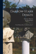 Darrow-Starr Debate: "Is the Human Race Getting Anywhere?"