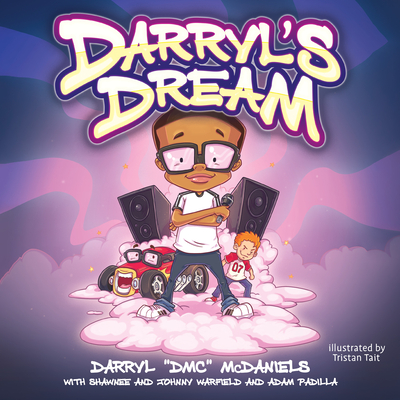 Darryl's Dream - McDaniels, Darryl DMC, and Warfield, Shawnee, and Warfield, Johnny, and Padilla, Adam