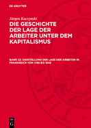 Darstellung Der Lage Der Arbeiter in Frankreich Von 1789 Bis 1848