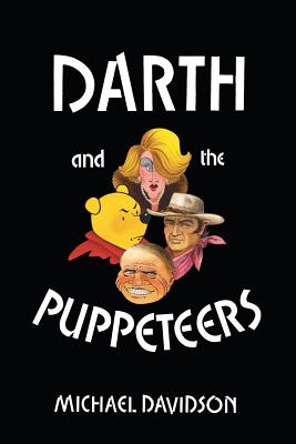 Darth and the Puppeteers - Davidson, Michael