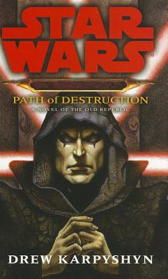 Darth Bane, Path of Destruction: A Novel of the Old Republic - Karpyshyn, Drew