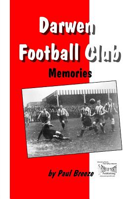 Darwen Football Club: Memories - Breeze, Paul