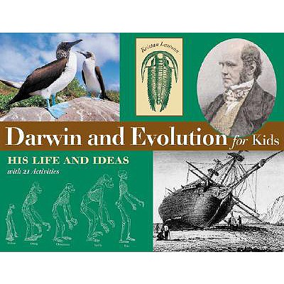 Darwin and Evolution for Kids: His Life and Ideas with 21 Activities Volume 16 - Lawson, Kristan
