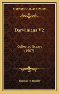 Darwiniana V2: Collected Essays (1907)