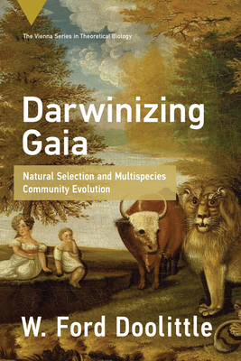 Darwinizing Gaia: Natural Selection and Multispecies Community Evolution - Doolittle, W Ford