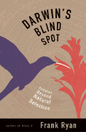 Darwin's Blind Spot: Evolution Beyond Natural Selection
