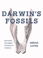 Darwin's Fossils: Discoveries that Shaped the Theory of Evolution