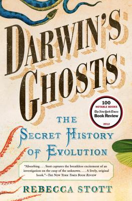 Darwin's Ghosts: The Secret History of Evolution - Stott, Rebecca