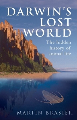Darwin's Lost World: The Hidden History of Animal Life - Brasier, Martin