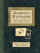 Darwin's Notebook: The Life, Times and Discoveries of Charles Robert Darwin
