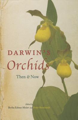 Darwin's Orchids: Then and Now - Edens-Meier, Retha (Editor), and Bernhardt, Peter (Editor)