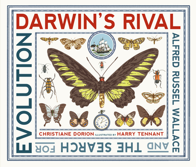 Darwin's Rival: Alfred Russel Wallace and the Search for Evolution - Dorion, Christiane