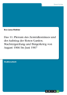 Das 11. Plenum des Zentralkomitees und der Aufstieg der Roten Garden. Machtergreifung und Brgerkrieg von August 1966 bis Juni 1967