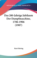 Das 200-Jahrige Jubilaum Der Dampfmaschine, 1706-1906 (1907)