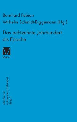 Das achtzehnte Jahrhundert als Epoche - Schmidt-Biggemann, Wilhelm (Editor), and Fabian, Bernhard (Editor)