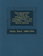 Das Aegyptische Verbum Im Altaegyptischen Neuaegyptischen Und Koptischen