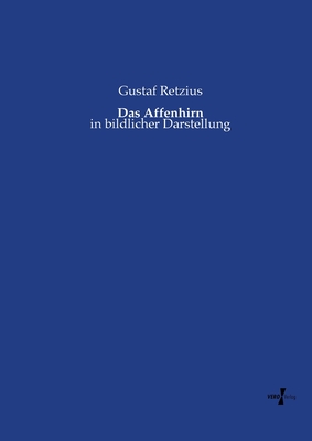 Das Affenhirn: in bildlicher Darstellung - Retzius, Gustaf