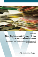 Das Akteneinsichtsrecht im Steuerstrafverfahren