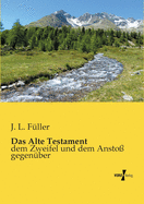 Das Alte Testament: dem Zweifel und dem Ansto? gegen?ber
