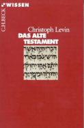 Das Alte Testament - Levin, Christoph