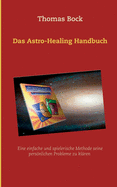 Das Astro-Healing Handbuch