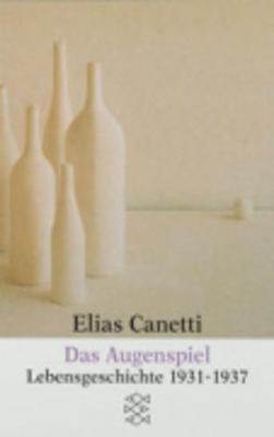 Das Augenspiel Lebensgeschichte 1931-1937 - Canetti, Elias, Professor