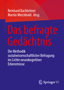 Das befragte Ged?chtnis: Die Methodik sozialwissenschaftlicher Befragung im Lichte neurokognitiver Erkenntnisse