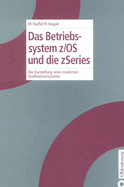 Das Betriebssystem Z/OS Und Die Zseries: Die Darstellung Eines Modernen Gro?rechnersystems