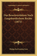 Das Beweisverfahren Nach Langobardischem Rechte (1872)