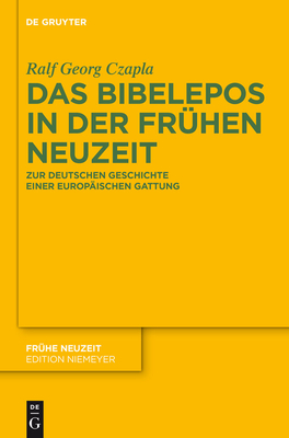 Das Bibelepos in Der Fr?hen Neuzeit - Czapla, Ralf Georg