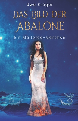 Das Bild der Abalone: Ein Mallorca-M?rchen - Kr?ger, Uwe