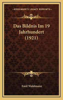 Das Bildnis Im 19 Jahrhundert (1921) - Waldmann, Emil