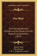 Das Blatt: Eine Monographische Schilderung Des Baues Und Der Bedeutung Desselbon (1872)