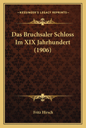 Das Bruchsaler Schloss Im XIX Jahrhundert (1906)