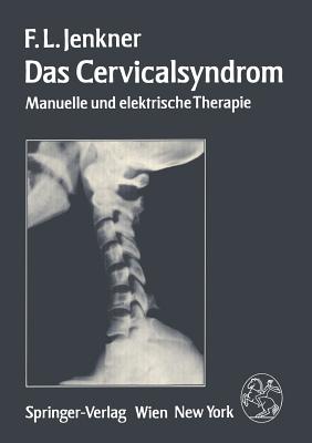 Das Cervicalsyndrom: Manuelle Und Elektrische Therapie - Jenkner, F L