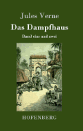 Das Dampfhaus: Band eins und zwei