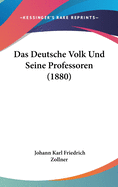 Das Deutsche Volk Und Seine Professoren (1880)