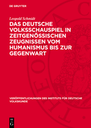 Das Deutsche Volksschauspiel in Zeitgenssischen Zeugnissen Vom Humanismus Bis Zur Gegenwart