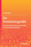 Das Devolutionsgambit: Politische Territorialisierung als Gefahr fur die Verfassungsordnung