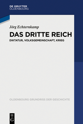 Das Dritte Reich: Diktatur, Volksgemeinschaft, Krieg - Echternkamp, Jrg