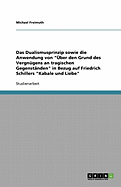 Das Dualismusprinzip sowie die Anwendung von "?ber den Grund des Vergn?gens an tragischen Gegenst?nden" in Bezug auf Friedrich Schillers "Kabale und Liebe"