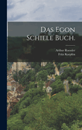 Das Egon Schiele Buch.