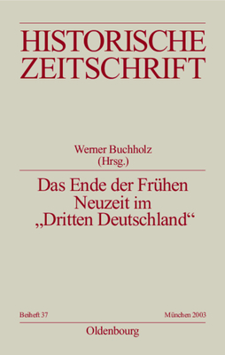 Das Ende der Fr?hen Neuzeit im "Dritten Deutschland" - Buchholz, Werner (Editor)