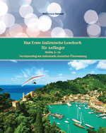 Das Erste Italienische Lesebuch fr Anfnger: Stufen A1 und A2 Zweisprachig mit Italienisch-deutscher bersetzung