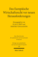 Das Europaische Wirtschaftsrecht VOR Neuen Herausforderungen: Beitrage Aus Deutschland Und Griechenland