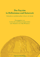 Das Fayyum in Hellenismus Und Kaiserzeit: Fallstudien Zu Multikulturellem Leben in Der Antike
