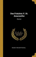 Das Frulein V. St. Amaranthe: Roman