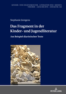 Das Fragment in Der Kinder- Und Jugendliteratur: Am Beispiel Diaristischer Texte