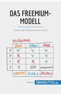 Das Freemium-Modell: "Gratis" als Verkaufsinstrument