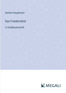 Das Friedensfest: in Gro?druckschrift